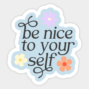 Be Nice To Yourself Sticker